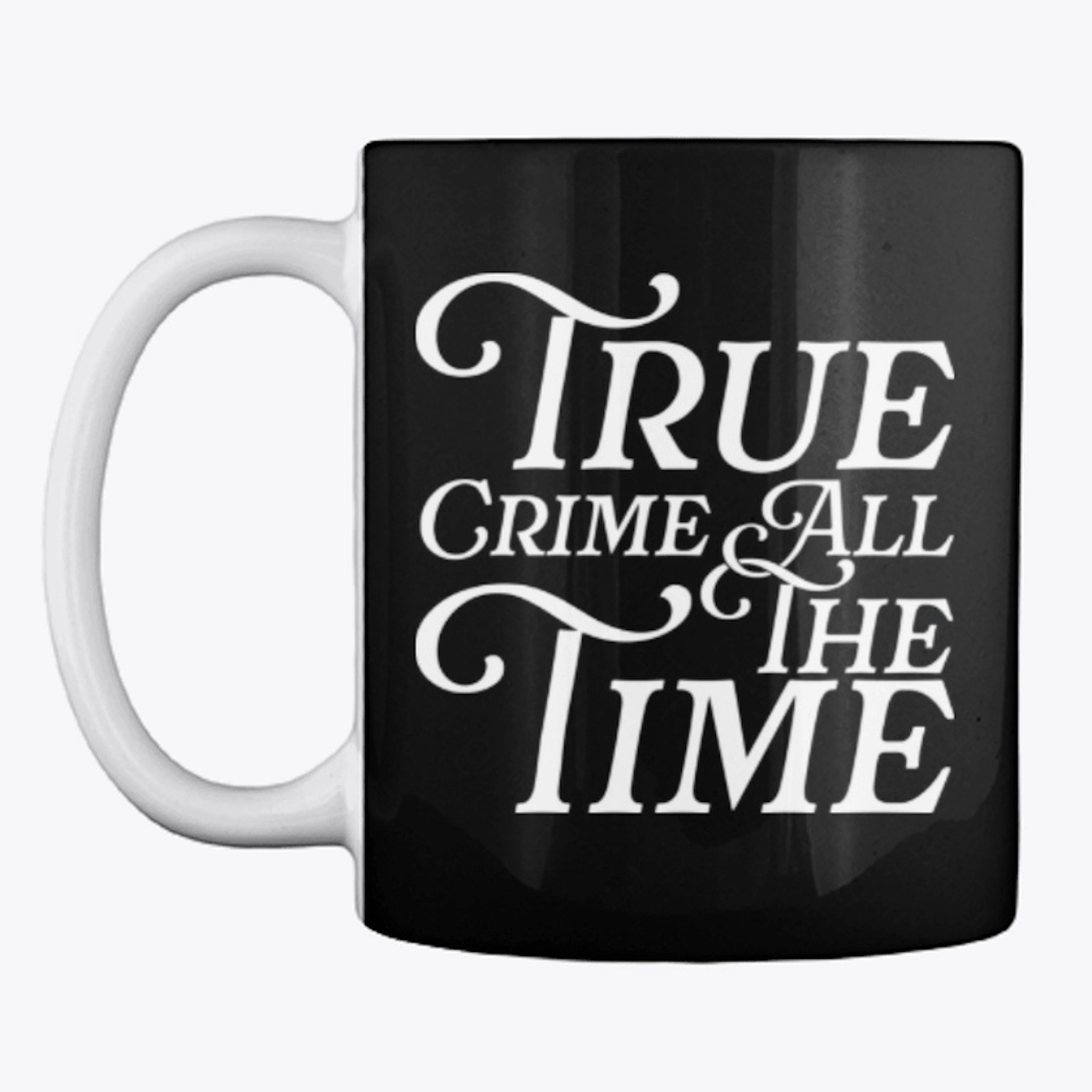 True Crime All The Time 